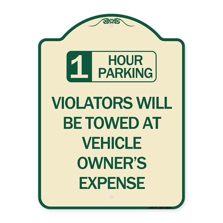 Signmission 1 Hour Parking Violators Will Towed Vehicle Owners Expense Alum Sign, 18" L, 24" H, TG-1824-24647 A-DES-TG-1824-24647
